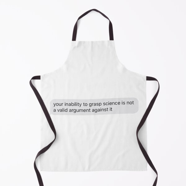 Item preview, your inability to grasp science is not a valid argument against it text designed and sold by tali-smith.