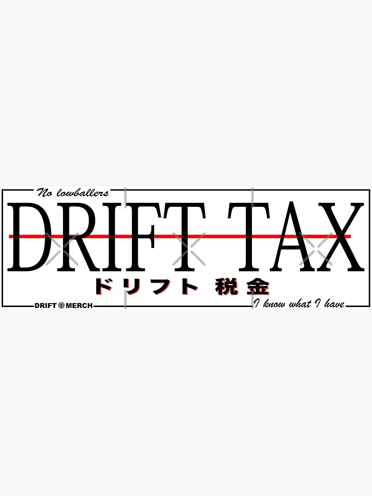 Thumbnail 3 of 3, Sticker, Drift Tax - No lowballers - I know what I have - Car Slap Team Style designed and sold by driftmerch.