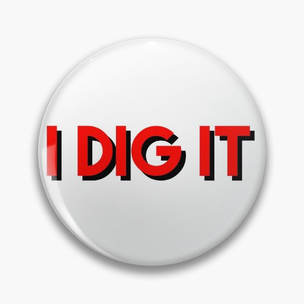 Item preview, I DIG IT  designed and sold by Dipalo.