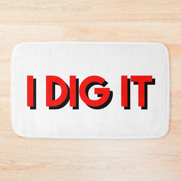 Item preview, I DIG IT  designed and sold by Dipalo.