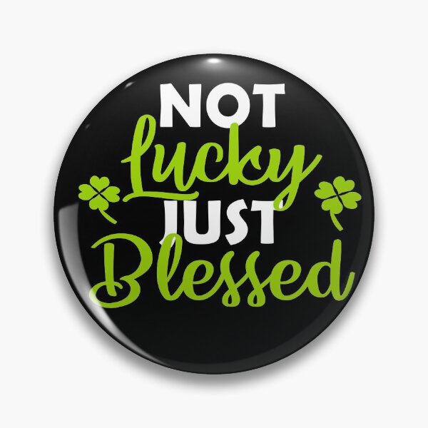 Item preview, Not Lucky Just Blessed designed and sold by MYNAMEISSSOZI.