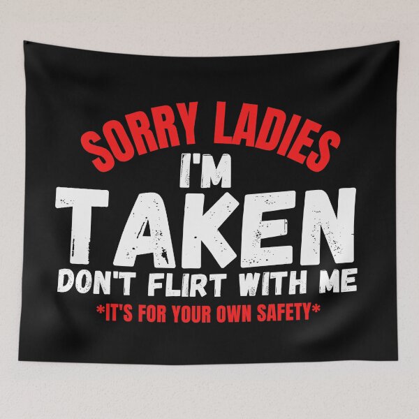 Item preview, Sorry Ladies I'm Taken designed and sold by crazy merchs.