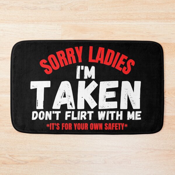 Item preview, Sorry Ladies I'm Taken designed and sold by crazy merchs.
