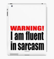 Fluent is sarcasm warning iPad Case/Skin
