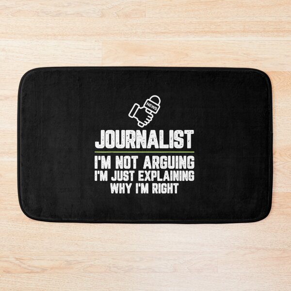 Item preview, Journalist I'm Not Arguing I'm Just Right Journalism Gift designed and sold by OCHSENSCHLAGER.