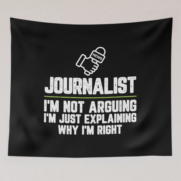 Item preview, Journalist I'm Not Arguing I'm Just Right Journalism Gift designed and sold by OCHSENSCHLAGER.