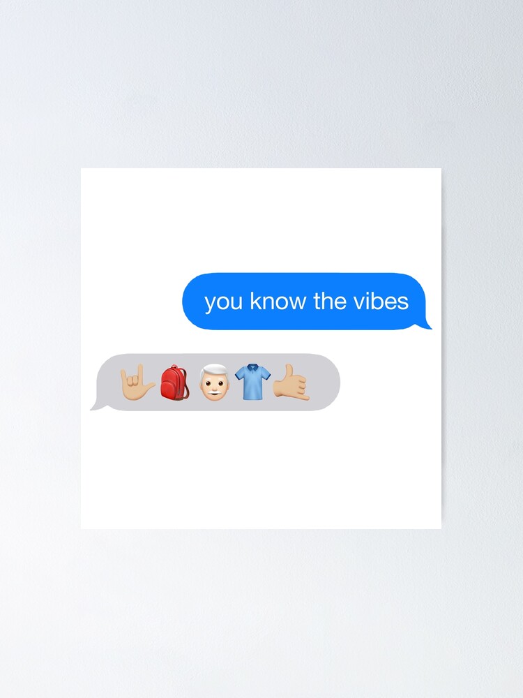 "YOU KNOW THE VIBES MEME IMESSAGE STICKER PACK" Poster by OneGoodOne