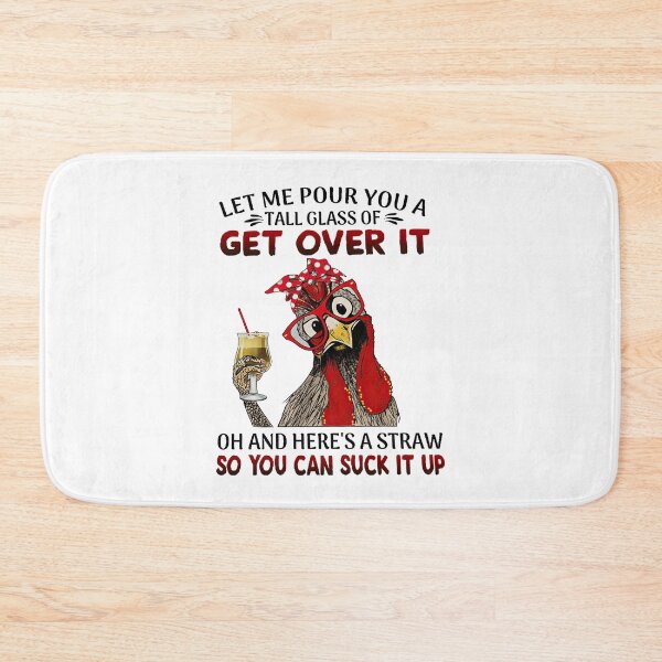 Item preview, Let me pour you a tall glass of get over it oh and here's a straw so you can suck it up designed and sold by parrishherrera.