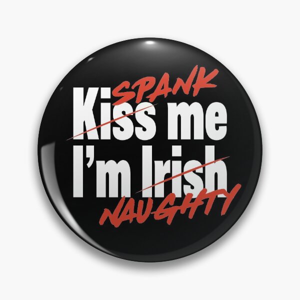 Item preview, Spank Me I'm Naughty - St. Patricks Day Parody designed and sold by RoguePixel.