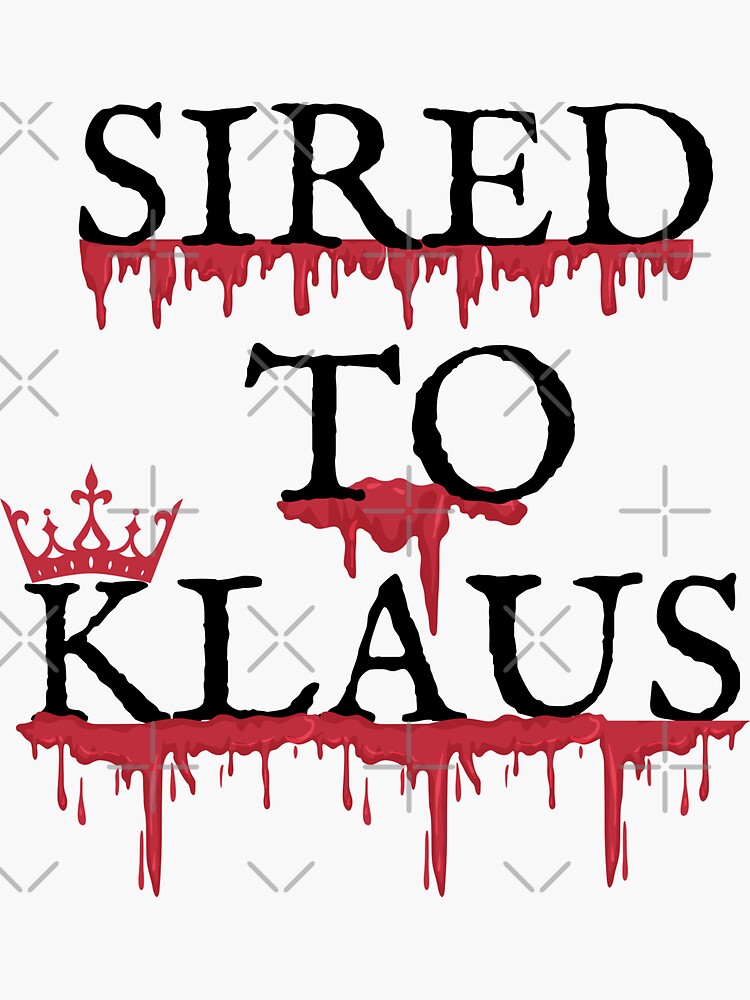 "Sired To Klaus Mikaelson" Sticker by ChaosReigns91