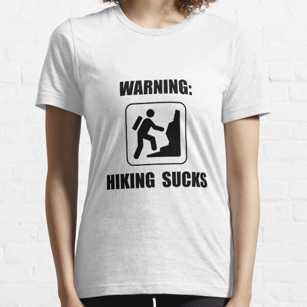 Hiking Sucks Essential T-Shirt