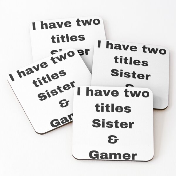 Item preview, I have to titles sister and gamer designed and sold by Yeewen88.