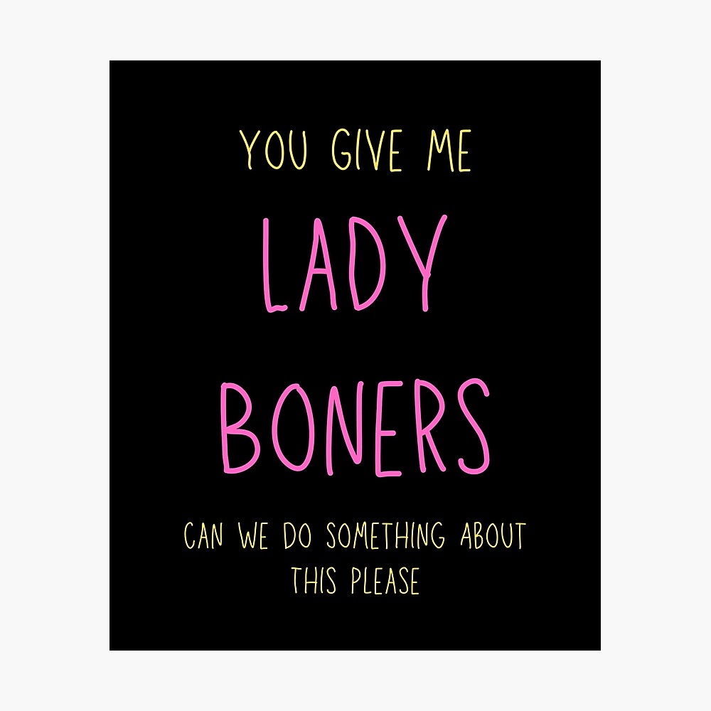 Lady boners