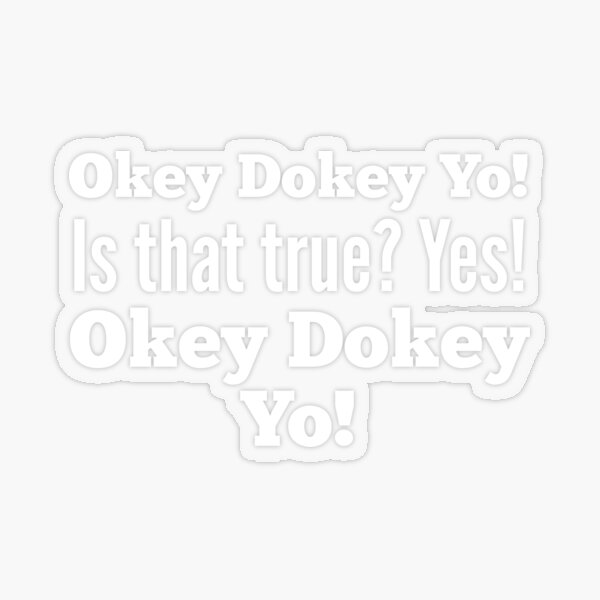 Okey Dokey Stickers Redbubble