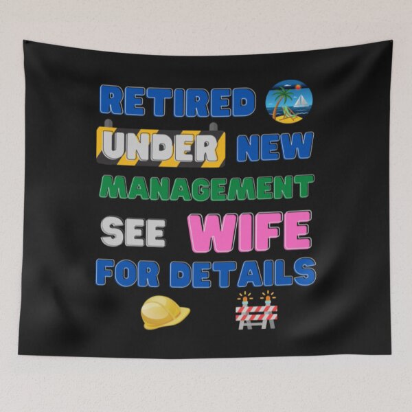 Item preview, Retired Under New Management See Wife Retired under new management see wife designed and sold by JarradedGrady.