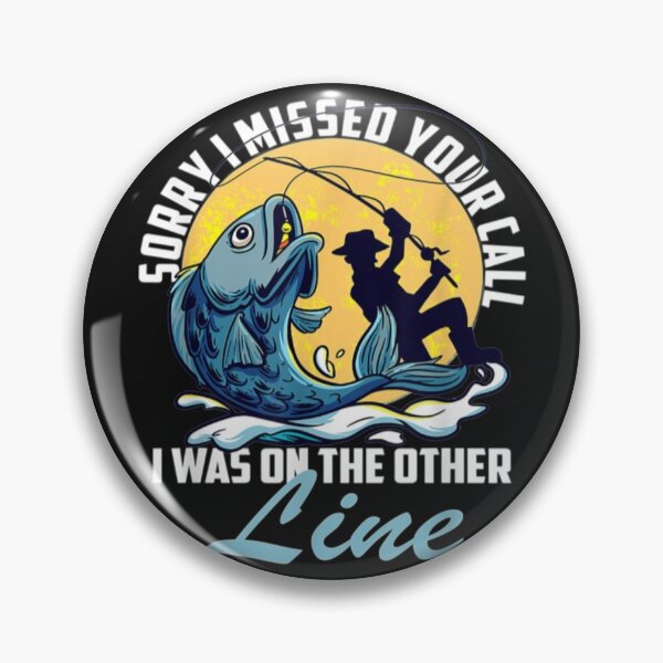 Item preview, Sorry I Missed Your Call I Was On The O Sorry I Missed Your Call I Was On The Other Line Fishing designed and sold by JarradedGrady.