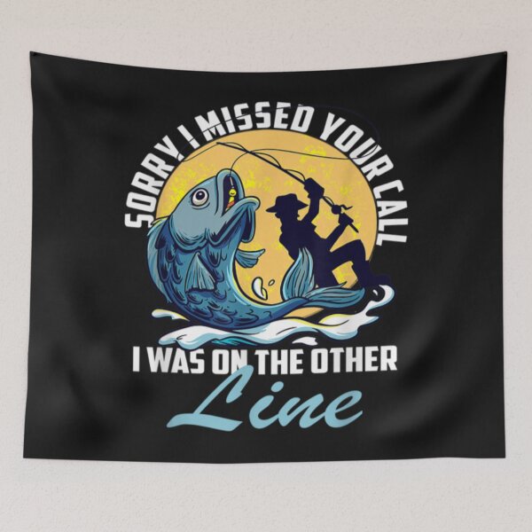 Item preview, Sorry I Missed Your Call I Was On The O Sorry I Missed Your Call I Was On The Other Line Fishing designed and sold by JarradedGrady.