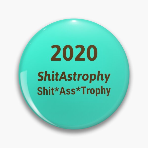 Item preview, 2020 ShitAstrophy Shit*Ass*Trophy - Depressing Shitty Bad Sad Year Pandemic Gifts Reminder Awful  designed and sold by guitarkel.