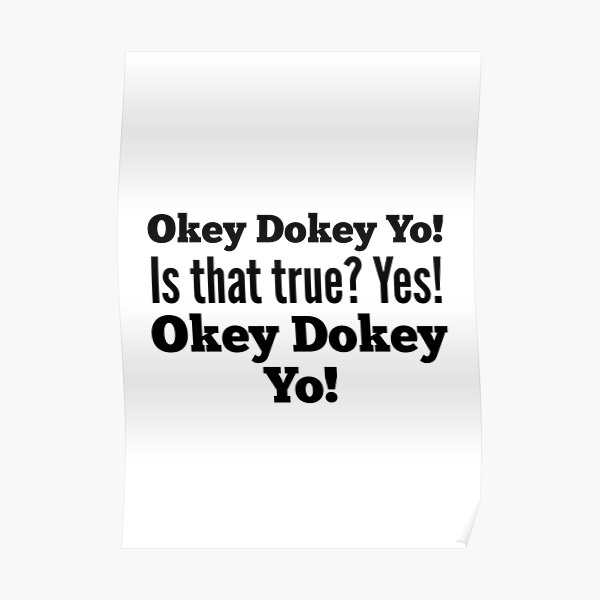 Okey Dokey Posters Redbubble