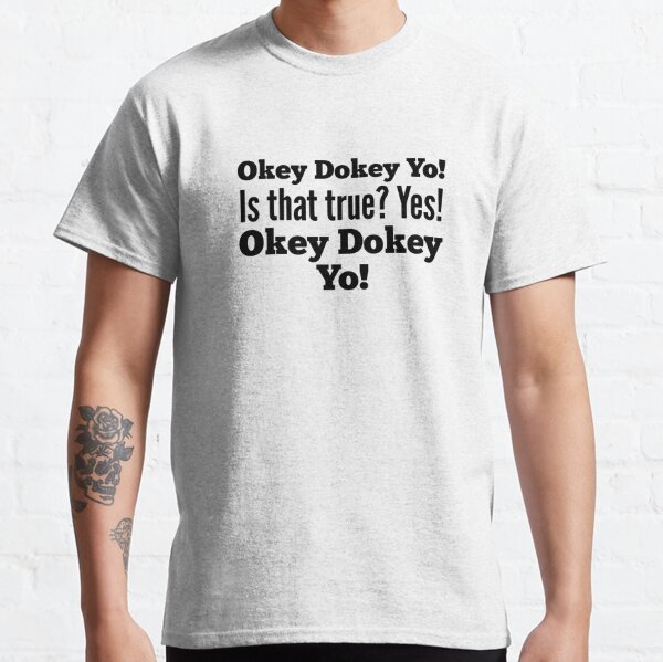 Okey Dokey T Shirts Redbubble