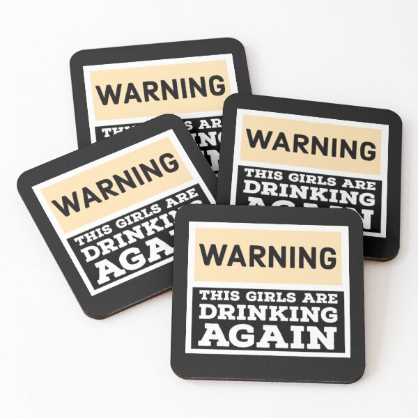 Item preview, Warning The Girls Are Drinking Again designed and sold by JarradedGrady.