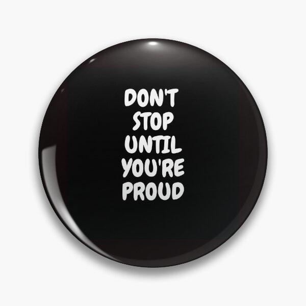 Item preview, DONT STOP UNTIL YOURE PROUD designed and sold by shahrone.