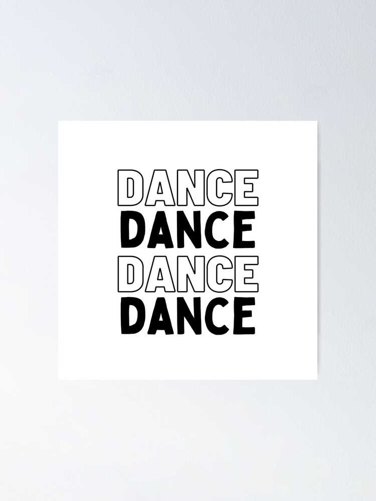 "Black and White Dance Typography by Christie Olstad" Poster for Sale