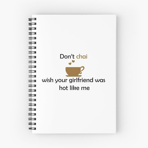 Item preview, Don't chai wish your girlfriend was hot like me designed and sold by Mousetails.
