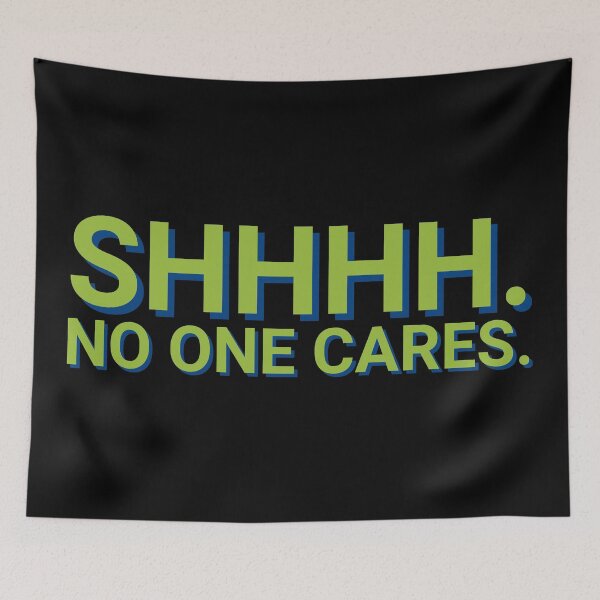 Item preview, SHHHH No One Cares Mean designed and sold by Sour Soul.