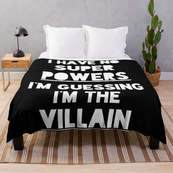 Item preview, I Have No Super Powers, I'm Guessing I'm The Villain designed and sold by Legit Hooligan.