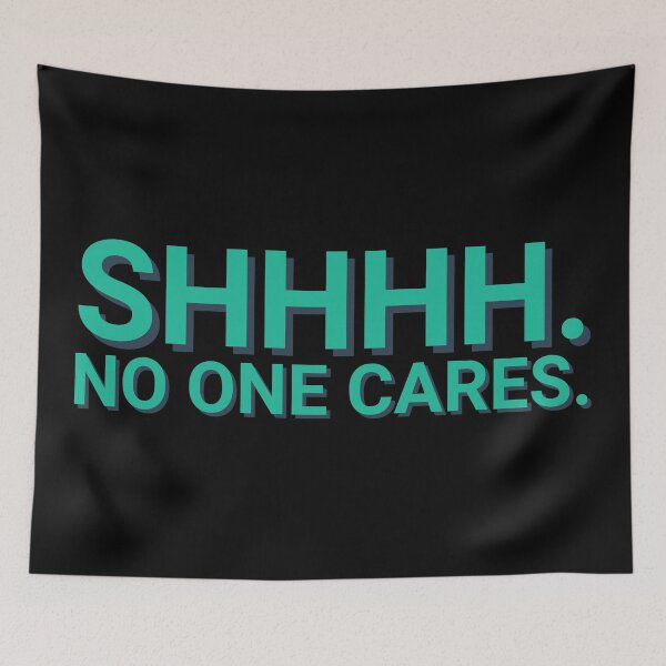 Item preview, SHH No One Cares Offensive designed and sold by Sour Soul.