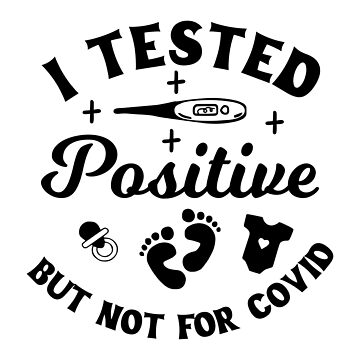 Personalized I Tested Positive But Not For Covid Funny Pregnancy