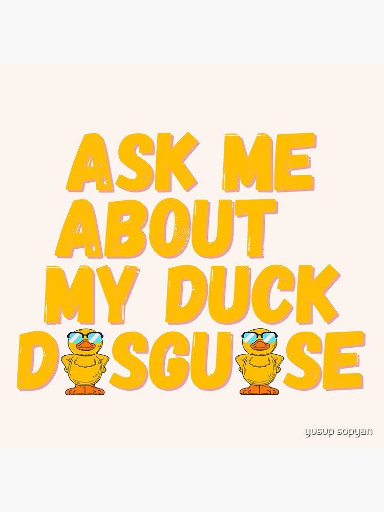 Ask Me About My Duck Disguise Cute Mask Sticker For Sale By Yusup Redbubble