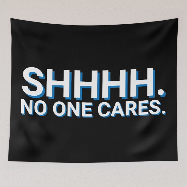 Item preview, SHHHH No One Cares Offensive designed and sold by Sour Soul.