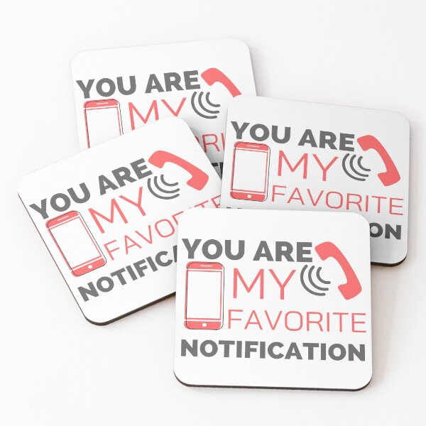 Item preview, Sweetheart, You Are My Favorite Notification  designed and sold by SweetAndSpice.