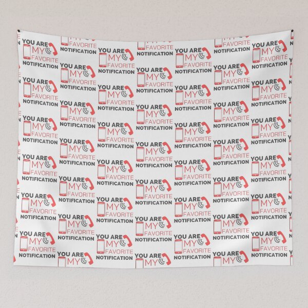 Item preview, Sweetheart, You Are My Favorite Notification  designed and sold by SweetAndSpice.