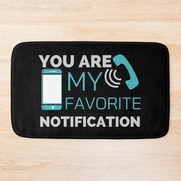 Item preview, My Dear, You Are My Favorite Notification  designed and sold by SweetAndSpice.
