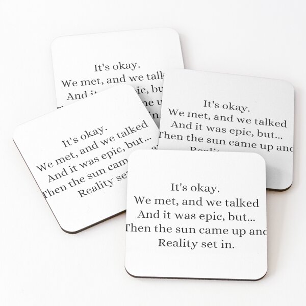 Item preview, It's okay.  We met, and we talked And it was epic, but... designed and sold by Roostaman.