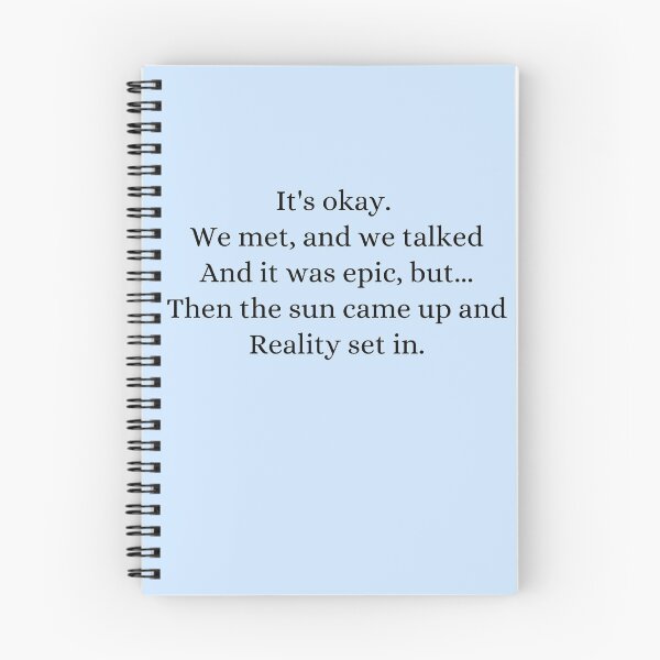 Item preview, It's okay.  We met, and we talked And it was epic, but... designed and sold by Roostaman.