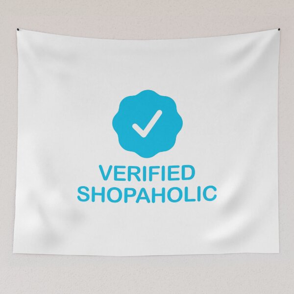 Item preview, Verified Shopaholic with Blue Checkmark designed and sold by ClickForMore.