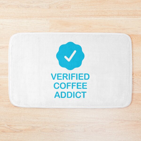 Item preview, Verified Coffee Addict with Blue Checkmark designed and sold by ClickForMore.