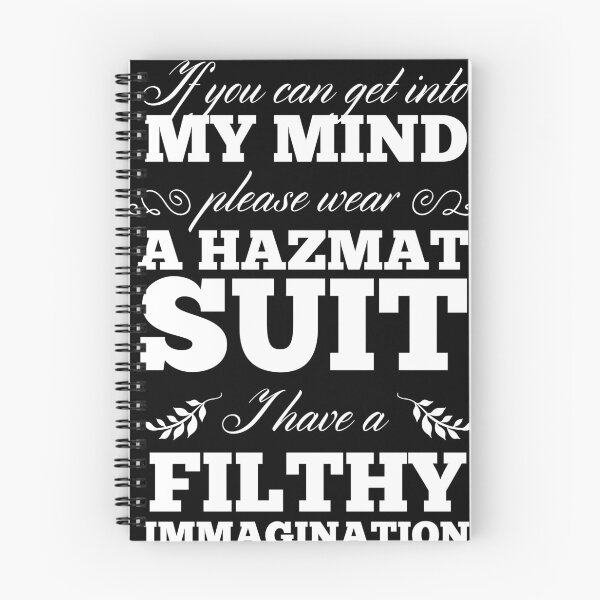 Item preview, If You Can Get Into My Mind, Please Wear A Hazmat Suit – I Have A Filthy Imagination designed and sold by TTOLEDO10K.