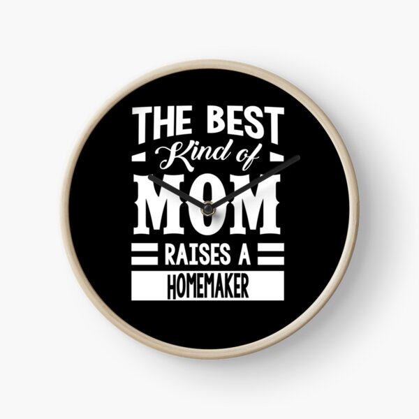 Copy of Copy of Mom raises Homemaker Clock