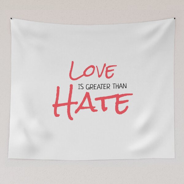 Item preview, Love Is Greater Than Hate designed and sold by TINASTORESHOPE.
