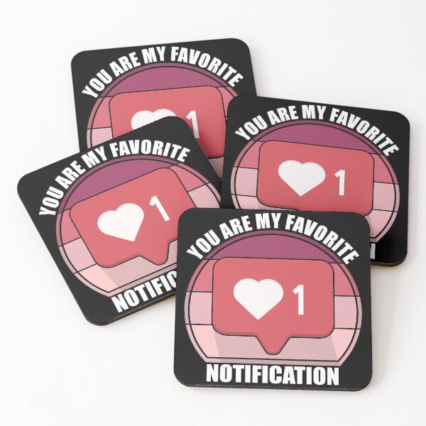 Item preview, You Are My Favorite Notification designed and sold by Giacob.