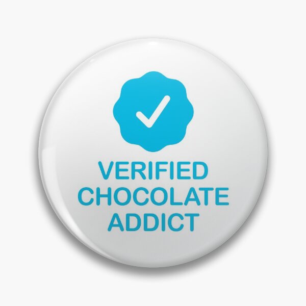 Item preview, Verified Chocolate Addict with Blue Checkmark designed and sold by ClickForMore.