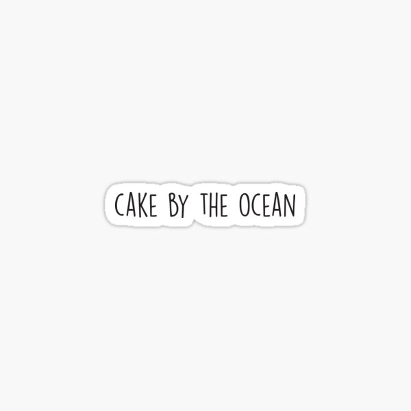 "Cake by the ocean" Sticker by Designs111 Redbubble