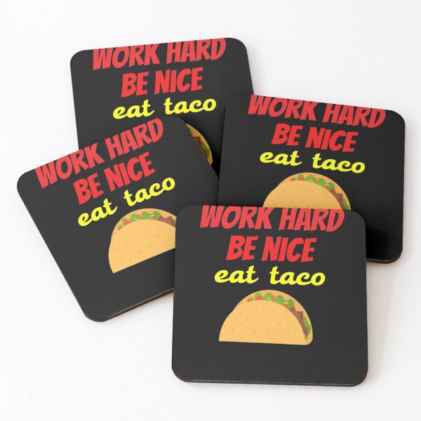 Item preview, work hard be nice eat taco designed and sold by Jesar.