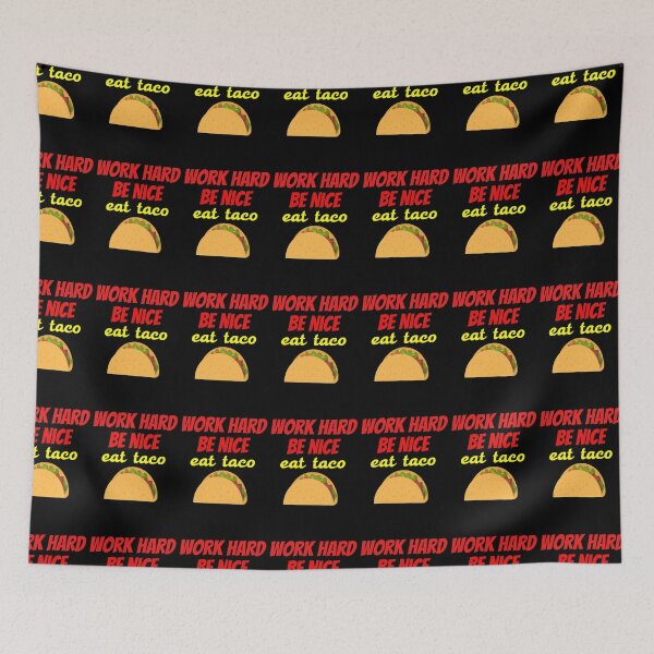 Item preview, work hard be nice eat taco designed and sold by Jesar.