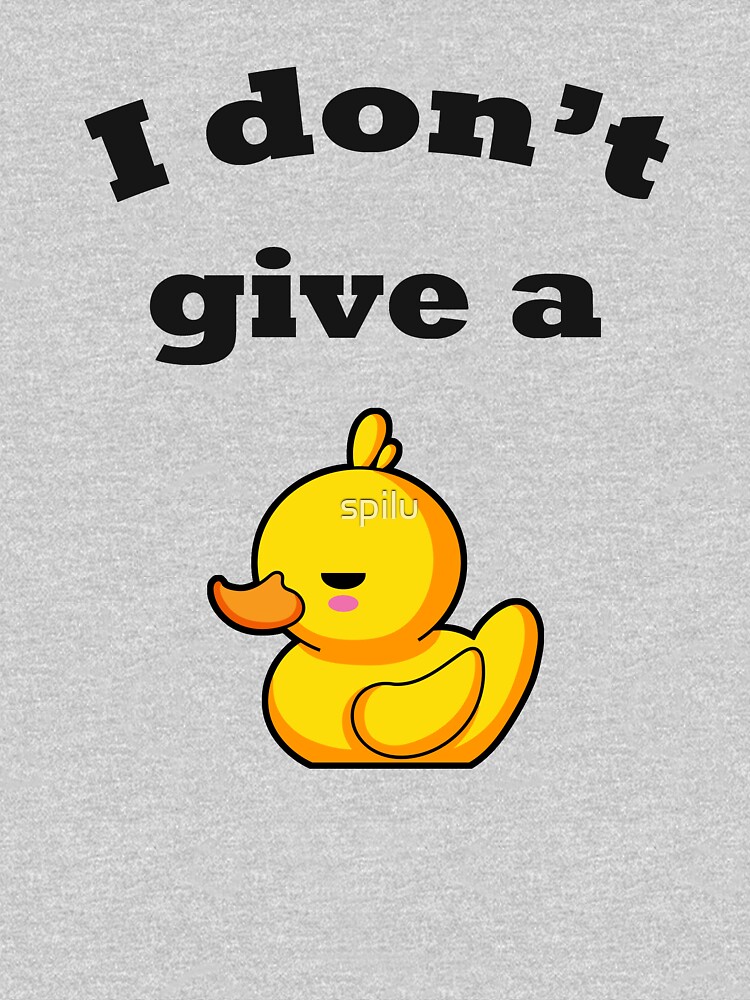 i-don-t-give-a-duck-t-shirt-for-sale-by-spilu-redbubble-dont-t